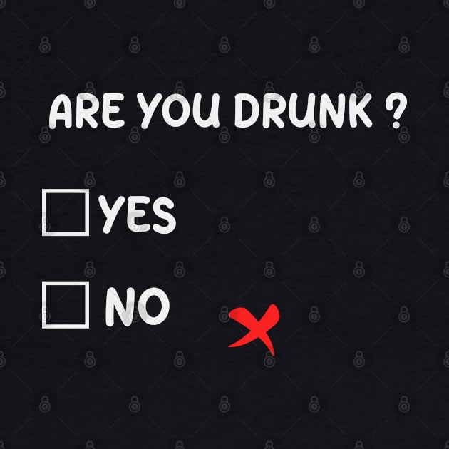 Are you Drunk Yes No Checkbox Party by Abdoss